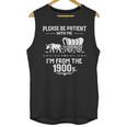 Fun Classic Please Be Patient With Me I'm From The 1900s Unisex Tank Top