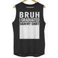 Funny College School Graduation 2025 I Graduated Sign My Unisex Tank Top