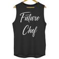 Future Chef Shirt Cute Graduation Grad Unisex Tank Top
