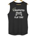 Gamers Graduation I Graduated Play Time Gamer Unisex Tank Top