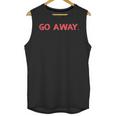 Go Away Introversion Sarcasm Introvert Unisex Tank Top Go Away Introversion Sarcasm Introvert Unisex Tank Top