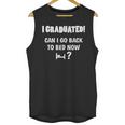 Can I Go Back To Bed Fun Graduation For Him Her T-Shirt Unisex Tank Top