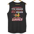 Goodbye 7th Grade Graduation To 8th Grade Hello Summer Unisex Tank Top