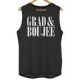 Grad And Boujee Graduation High School College Fun Unisex Tank Top