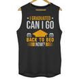 I Graduated Can I Go Back To Bed Now Graduation College Unisex Tank Top