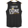 Graduation Class Of 2025 I Am So Done Graduation Unisex Tank Top