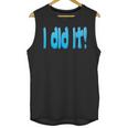 I Did It Graduation Shirt For Graduates And Proud Parents Unisex Tank Top