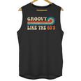 Groovy Like The 60s Aesthetic Nostalgia 1960's Retro Unisex Tank Top Groovy Like The 60s Aesthetic Nostalgia 1960's Retro Unisex Tank Top