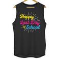 Happy Last Day Of School Graduation Teacher Students Unisex Tank Top