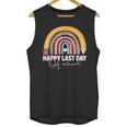 HAPPY LAST OF DAY SCHOOL Rainbow Teacher Student Graduation Unisex Tank Top