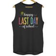 Happy Last Day Of School Women Teachers School Graduation Unisex Tank Top