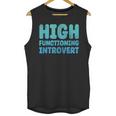 High Functioning Introvert Sarcasm Sarcastic Grunge Unisex Tank Top High Functioning Introvert Sarcasm Sarcastic Grunge Unisex Tank Top