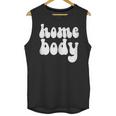 Homebody Introvert I Want To Stay Home Quiet Please Unisex Tank Top