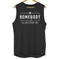 Homebody Mode All Day Ever Day Introvert Indoorsy Women Tees Unisex Tank Top Homebody Mode All Day Ever Day Introvert Indoorsy Women Tees Unisex Tank Top