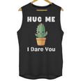 Hug Me I Dare You Introvert Cactus Tee Unisex Tank Top Hug Me I Dare You Introvert Cactus Tee Unisex Tank Top