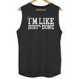 I'm Like 2019 Percent Done Graduation Tshirt Unisex Tank Top
