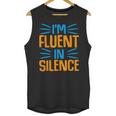 I'm Fluent In Silence I Introvert Unisex Tank Top I'm Fluent In Silence I Introvert Unisex Tank Top