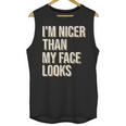 I'm Nicer Than My Face Looks Introverted Introverts Unisex Tank Top I'm Nicer Than My Face Looks Introverted Introverts Unisex Tank Top