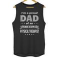 I'm A Proud Dad Of An Awesome Physical Therapist Graduation Unisex Tank Top