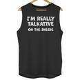 I'm Really Talkative On The Inside Anti Social Introvert Unisex Tank Top