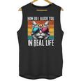 Introvert Cat How Do I Block You Retro Cat Sarcastic Men Women Girls Unisex Tank Top