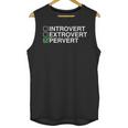 Introvert Extrovert Pervert Dark Humor Novelty Meme Unisex Tank Top Introvert Extrovert Pervert Dark Humor Novelty Meme Unisex Tank Top