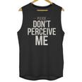 Introvert Saying Please Dont Perceive Me Social Humor Unisex Tank Top
