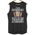 Im An Introvert Unless You Talk About Accordions Unisex Tank Top Im An Introvert Unless You Talk About Accordions Unisex Tank Top