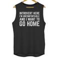 Introvert I Want To Go Home Homebody Loner Humor Unisex Tank Top