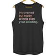Introvert Wedding Planning Introverted Wedding Planner Unisex Tank Top Introvert Wedding Planning Introverted Wedding Planner Unisex Tank Top