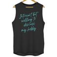 Introvert But Willing To Discuss My Hobby Unisex Tank Top