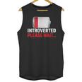 Introverted Please Wait Introvert Saying Sarcasm Unisex Tank Top Introverted Please Wait Introvert Saying Sarcasm Unisex Tank Top