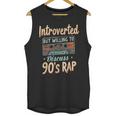 Introverted But Willing To Discuss 90s Rap Unisex Tank Top Introverted But Willing To Discuss 90s Rap Unisex Tank Top