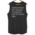 Introverted But Willing To Discuss The Attitude Era Sarcasm Unisex Tank Top Introverted But Willing To Discuss The Attitude Era Sarcasm Unisex Tank Top