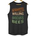 Introverted But Willing To Discuss Bees Animal Meme Unisex Tank Top Introverted But Willing To Discuss Bees Animal Meme Unisex Tank Top
