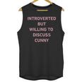Introverted But Willing To Discuss Cunny Unisex Tank Top Introverted But Willing To Discuss Cunny Unisex Tank Top