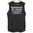 Introverted But Willing To Discuss Rocks Rock Collecting Unisex Tank Top Introverted But Willing To Discuss Rocks Rock Collecting Unisex Tank Top