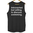 Introverted But Willing To Discuss Swimming Introverts Unisex Tank Top