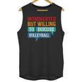 Introverted But Willing To Discuss Volleyball Unisex Tank Top Introverted But Willing To Discuss Volleyball Unisex Tank Top