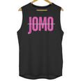 JOMO Joy Of Missing Out For The Introvert Unisex Tank Top JOMO Joy Of Missing Out For The Introvert Unisex Tank Top