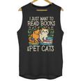 I Just Want To Read Books And Pet Cats Introvert Unisex Tank Top I Just Want To Read Books And Pet Cats Introvert Unisex Tank Top