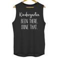 Kids Kindergarten Been There Done That Shirt Graduation Shirt Unisex Tank Top