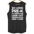 Kids Last Day Pre-K Kindergarten Here I Come Graduation Unisex Tank Top