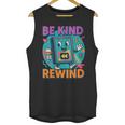 Be Kind Rewind 90s VHS Nostalgia Retro Unisex Tank Top Be Kind Rewind 90s VHS Nostalgia Retro Unisex Tank Top