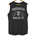 Kindergarten Graduation Shirt Nailed It 2018 Him Her Unisex Tank Top
