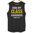 Kiss My Class Goodbye Shirt 2019 Graduation Shirt Unisex Tank Top