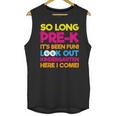 Last Day Pre-K Kindergarten Here I Come Graduation T-Shirt Unisex Tank Top