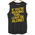 Leave Me Alone – Sarcastic Saying For Introverts Unisex Tank Top