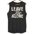 Leave Me Alone I Introvert Unisex Tank Top Leave Me Alone I Introvert Unisex Tank Top