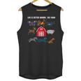 Life Is Better Around The Farm Nostalgia Trendy Unisex Tank Top